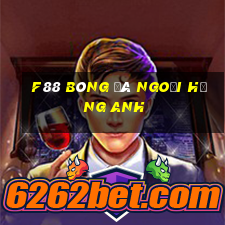 f88 bóng đá ngoại hạng anh