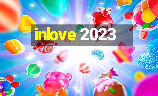 inlove 2023