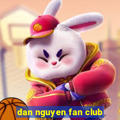 dan nguyen fan club