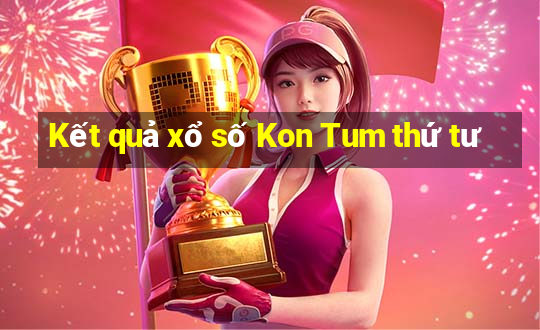 Kết quả xổ số Kon Tum thứ tư