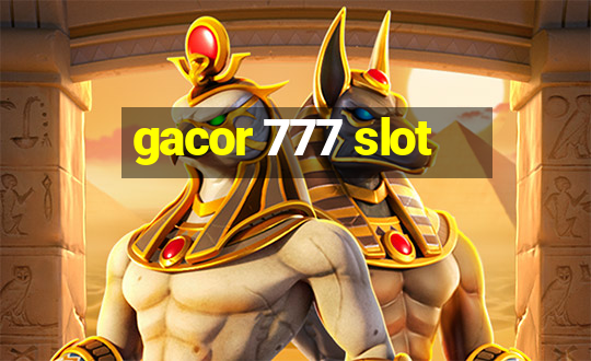 gacor 777 slot