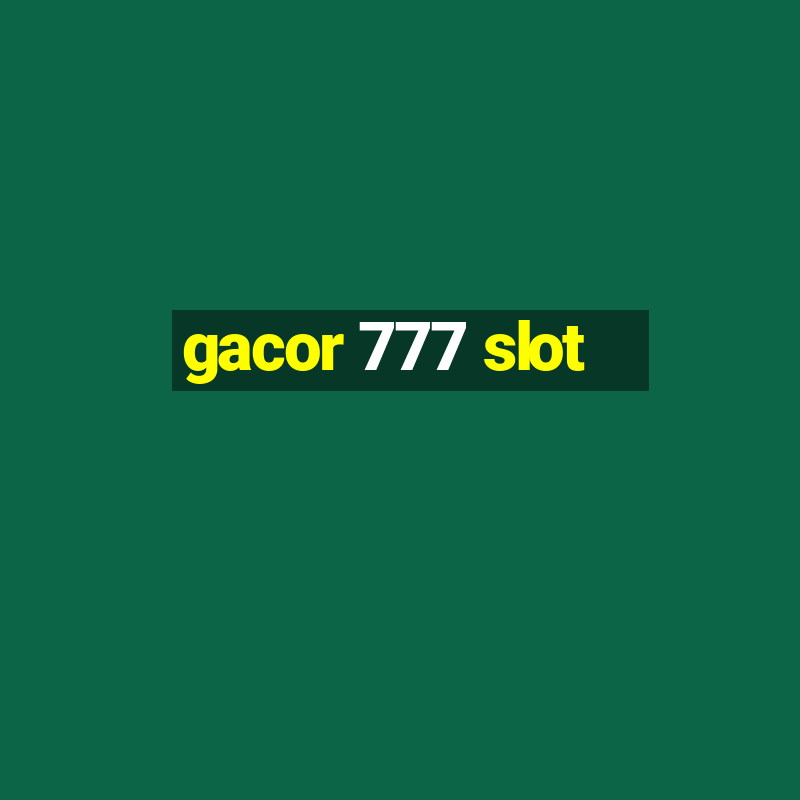 gacor 777 slot