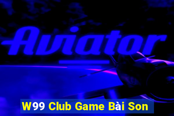 W99 Club Game Bài Son