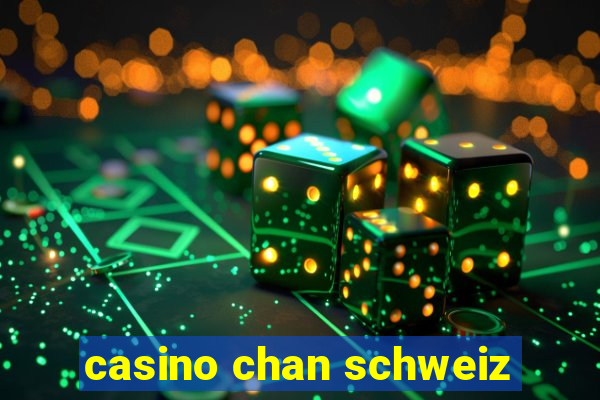 casino chan schweiz