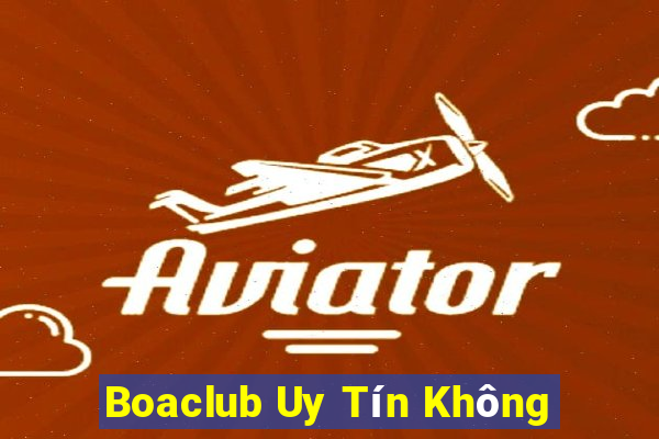 Boaclub Uy Tín Không