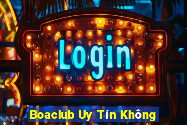 Boaclub Uy Tín Không