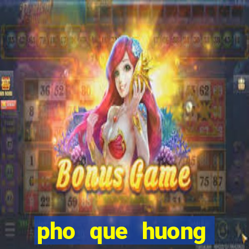 pho que huong little elm