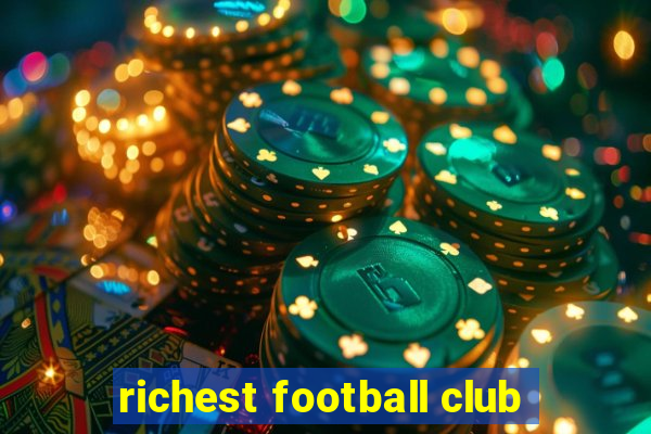 richest football club