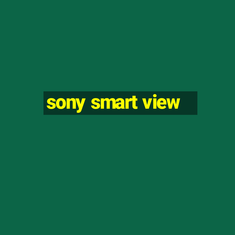 sony smart view