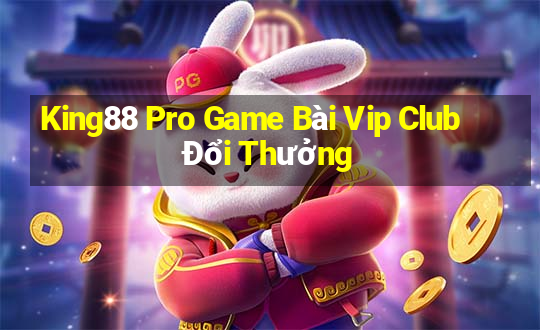 King88 Pro Game Bài Vip Club Đổi Thưởng