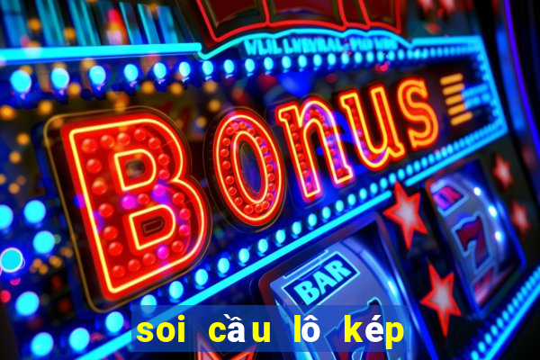 soi cầu lô kép hôm nay