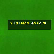 xổ số max 4d là gì