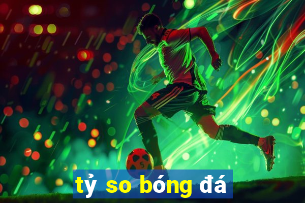 tỷ so bóng đá