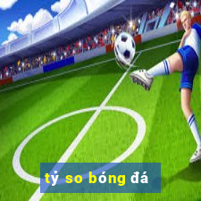 tỷ so bóng đá