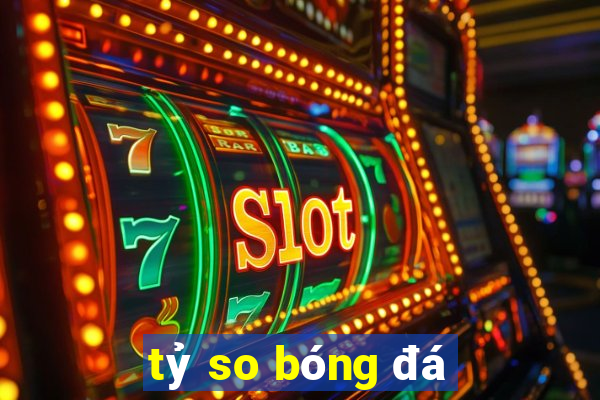 tỷ so bóng đá