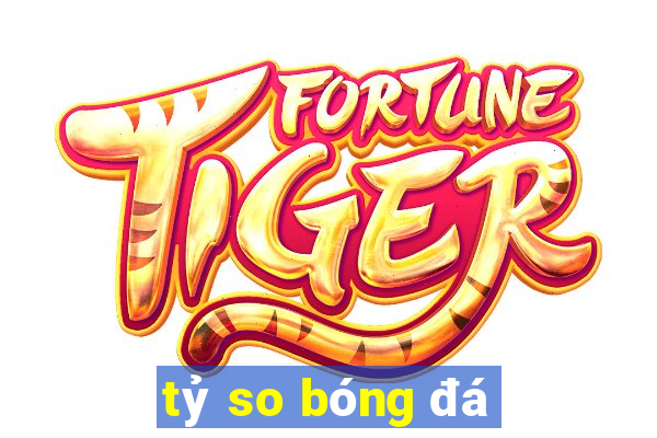 tỷ so bóng đá