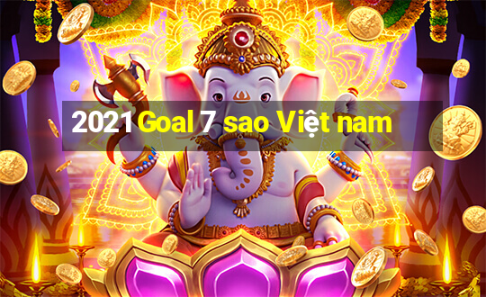 2021 Goal 7 sao Việt nam