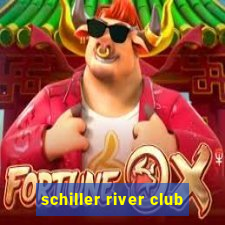 schiller river club