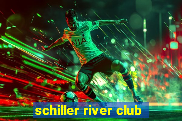 schiller river club