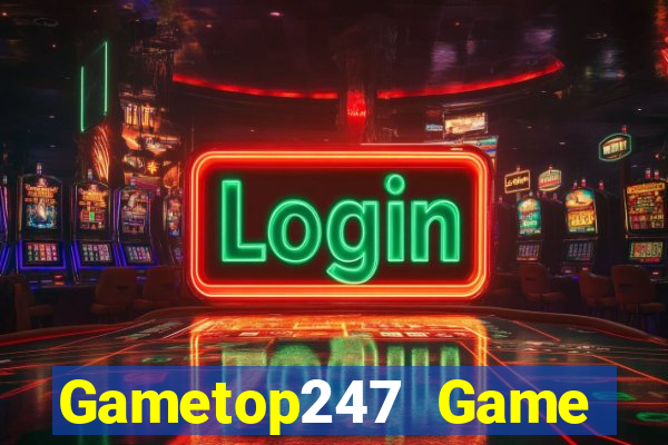 Gametop247 Game Bài 2021