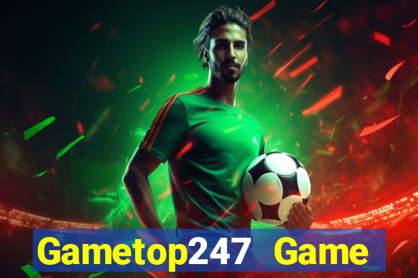 Gametop247 Game Bài 2021