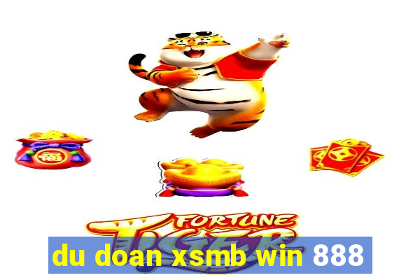 du doan xsmb win 888