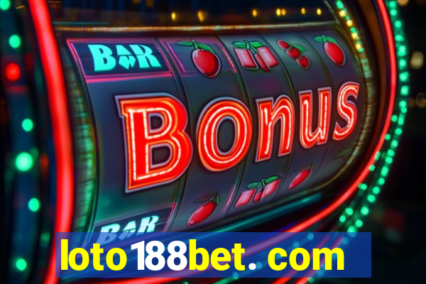 loto188bet. com