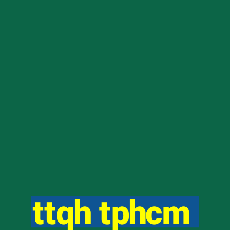 ttqh tphcm