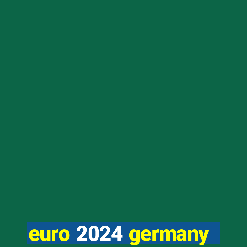 euro 2024 germany