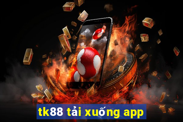 tk88 tải xuống app