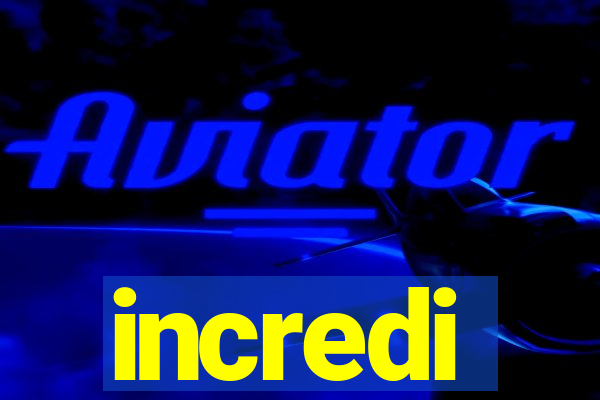 incredi