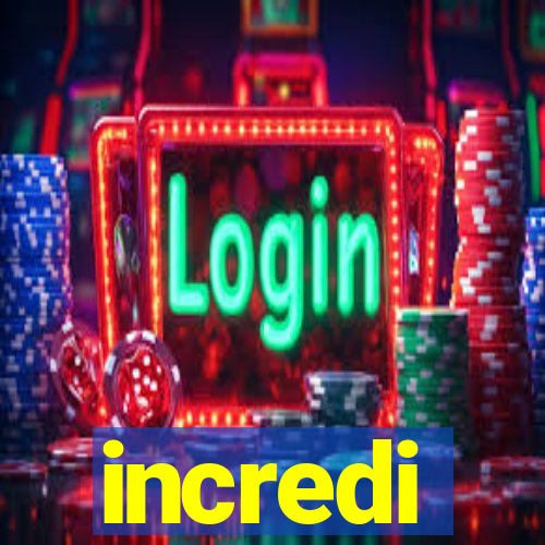 incredi