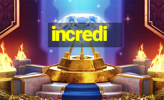 incredi