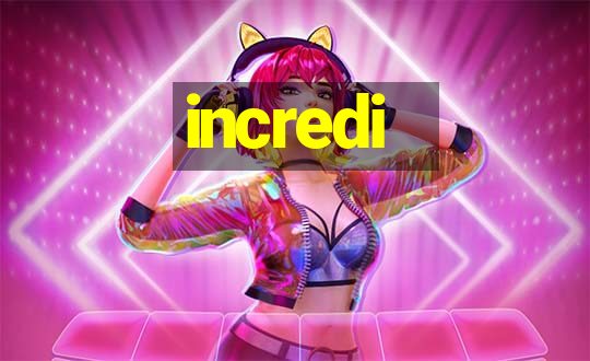 incredi