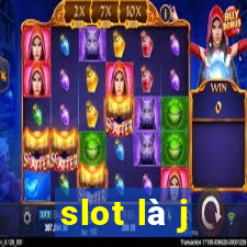 slot là j