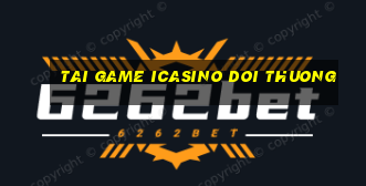 tai game icasino doi thuong