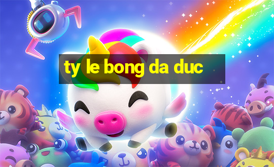 ty le bong da duc