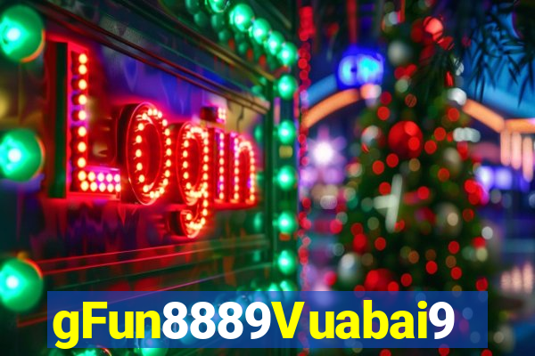 gFun8889Vuabai9790