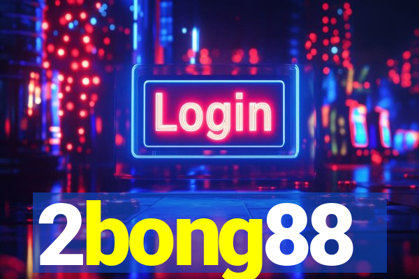 2bong88