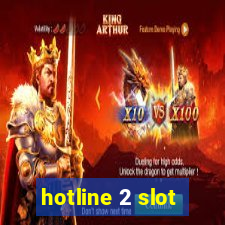 hotline 2 slot