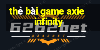 thẻ bài game axie infinity