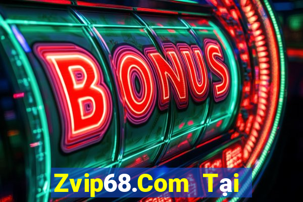 Zvip68.Com Tại Game Bài Đổi Thưởng