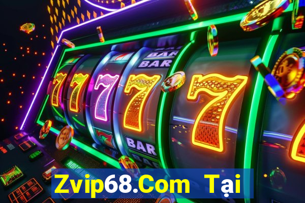 Zvip68.Com Tại Game Bài Đổi Thưởng