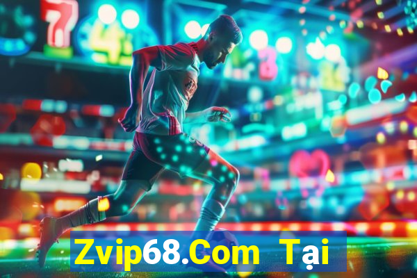 Zvip68.Com Tại Game Bài Đổi Thưởng