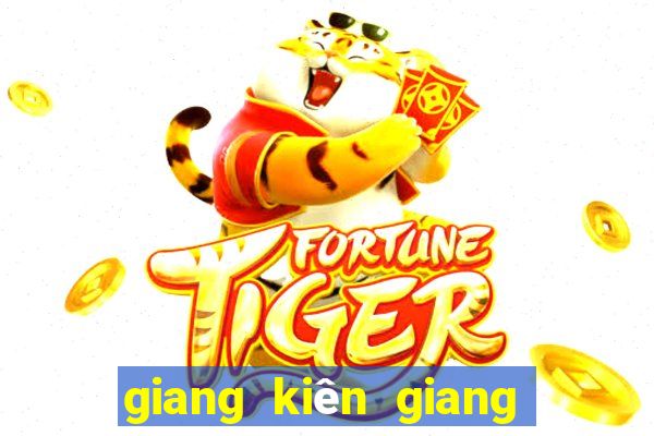 giang kiên giang xổ số tiền giang kiên giang