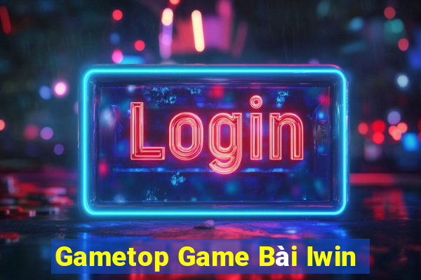 Gametop Game Bài Iwin