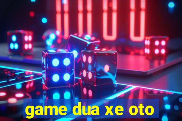 game dua xe oto