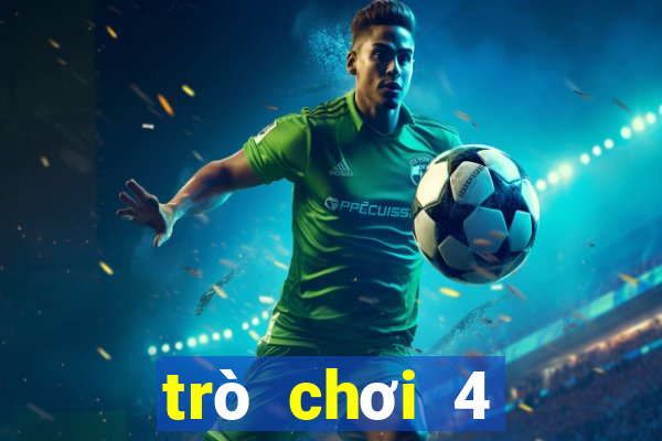 trò chơi 4 người game vui