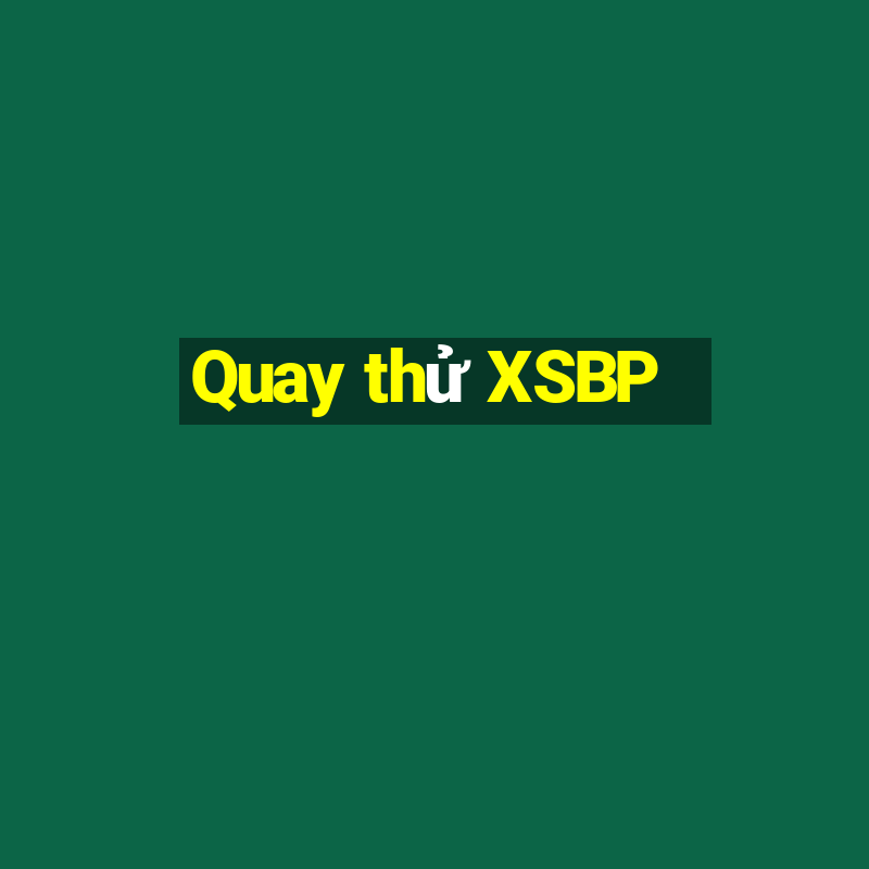 Quay thử XSBP