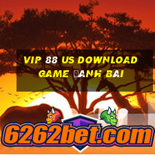 Vip 88 Us Download Game Đánh Bài